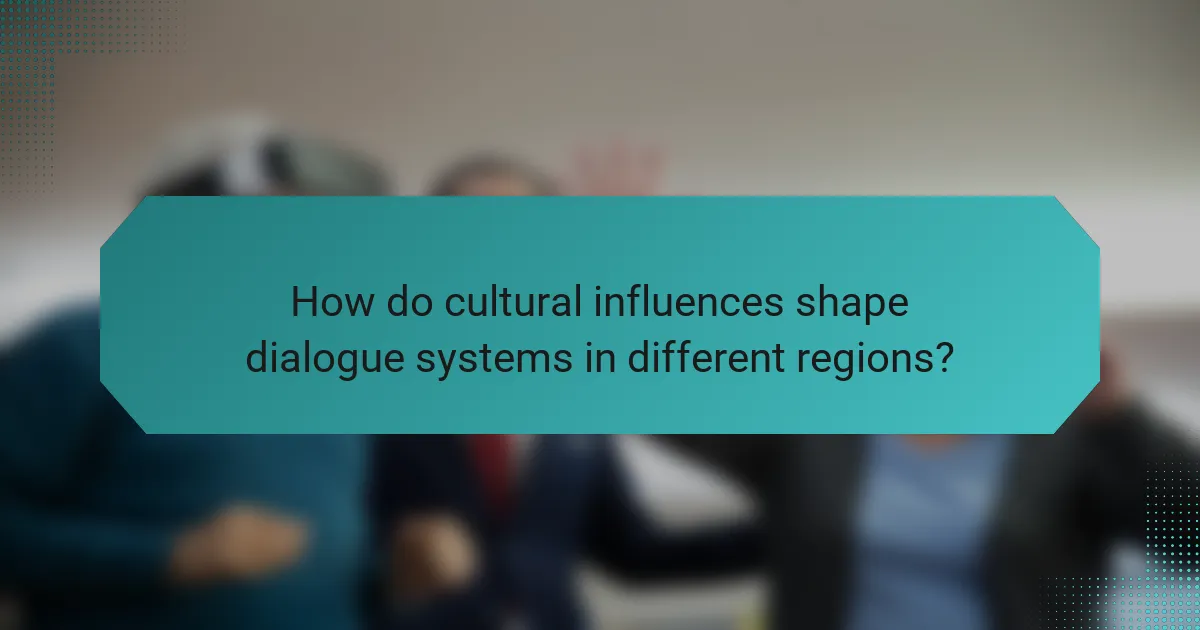 How do cultural influences shape dialogue systems in different regions?