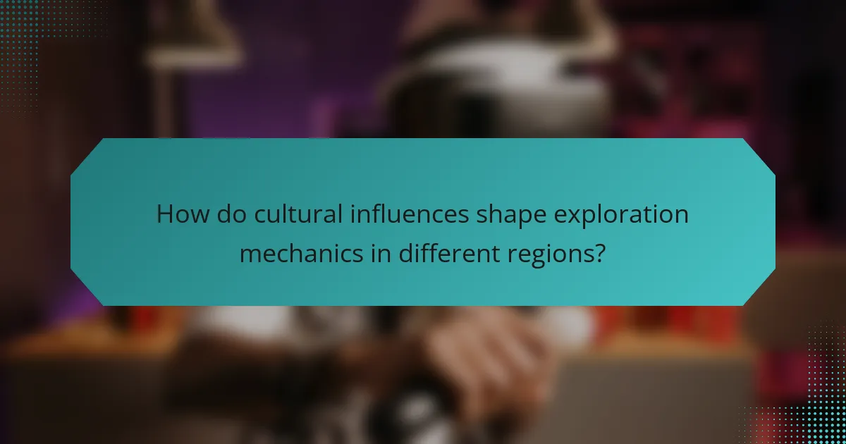 How do cultural influences shape exploration mechanics in different regions?