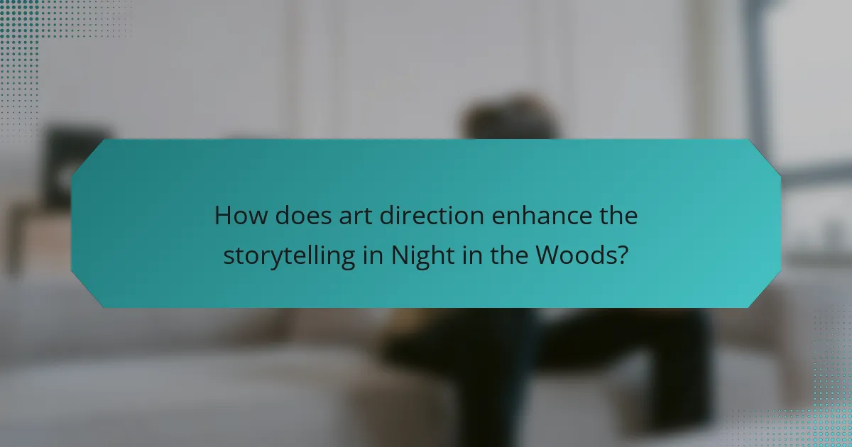 How does art direction enhance the storytelling in Night in the Woods?