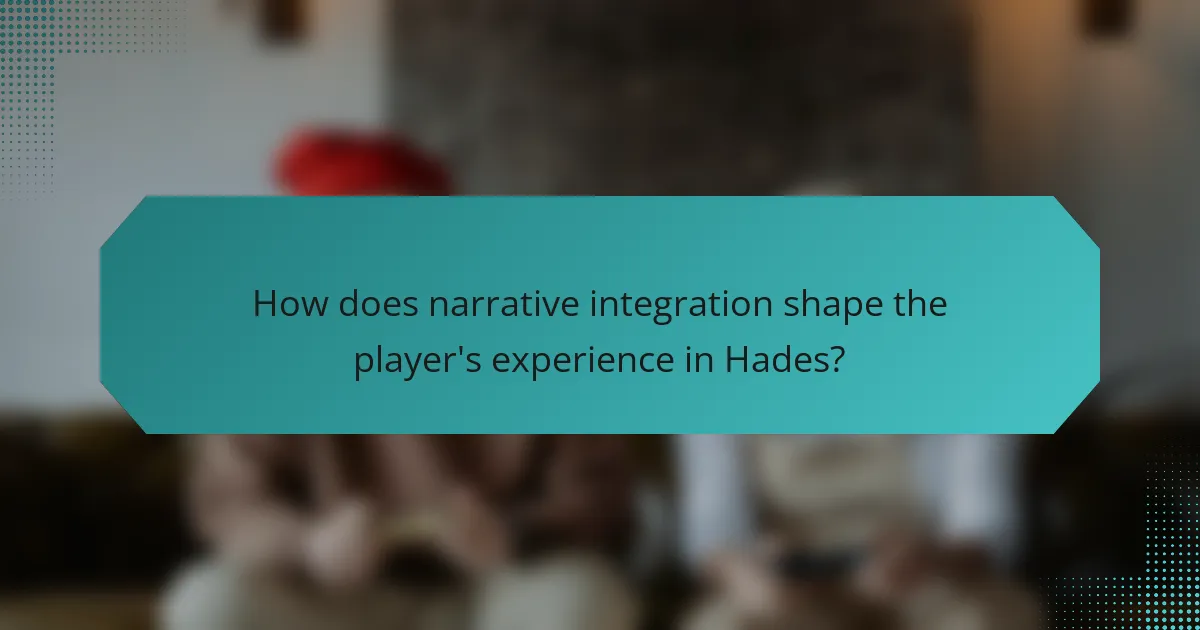 How does narrative integration shape the player's experience in Hades?