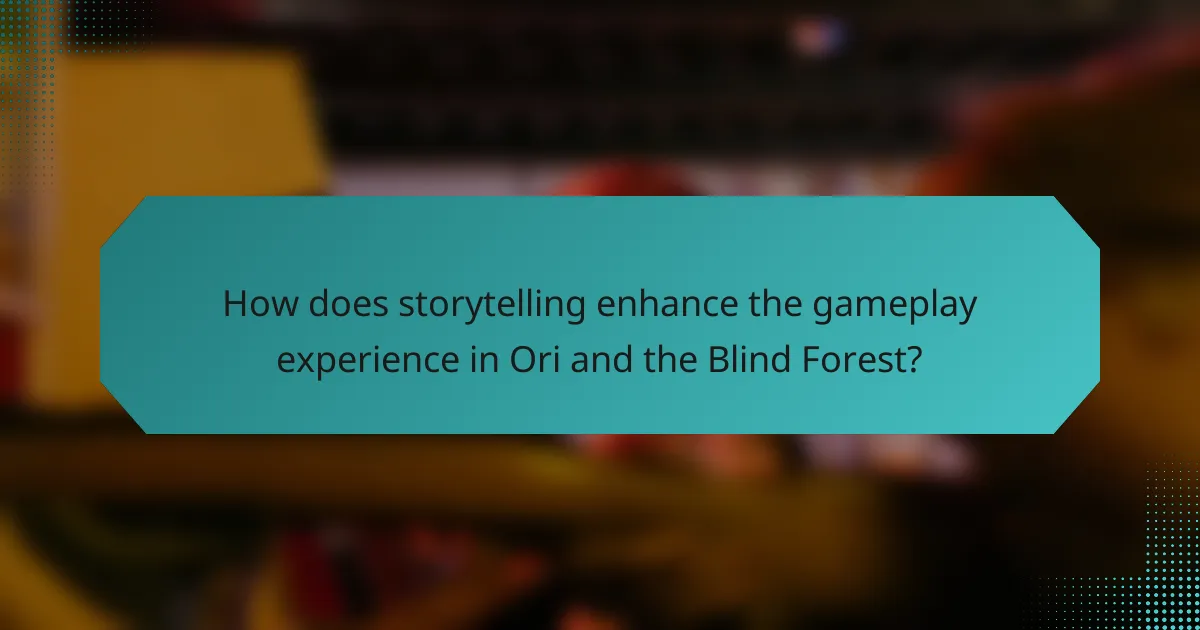 How does storytelling enhance the gameplay experience in Ori and the Blind Forest?