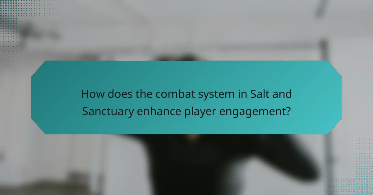 How does the combat system in Salt and Sanctuary enhance player engagement?