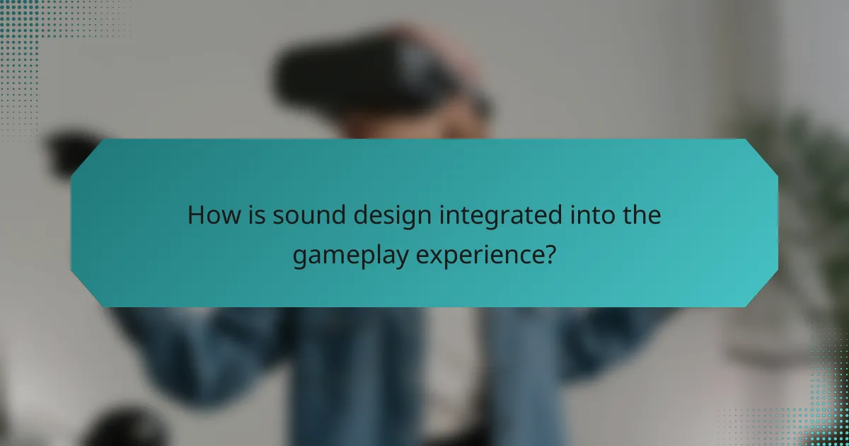 How is sound design integrated into the gameplay experience?
