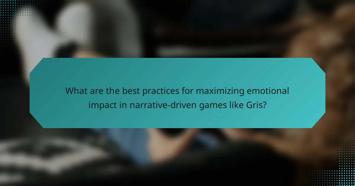 What are the best practices for maximizing emotional impact in narrative-driven games like Gris?
