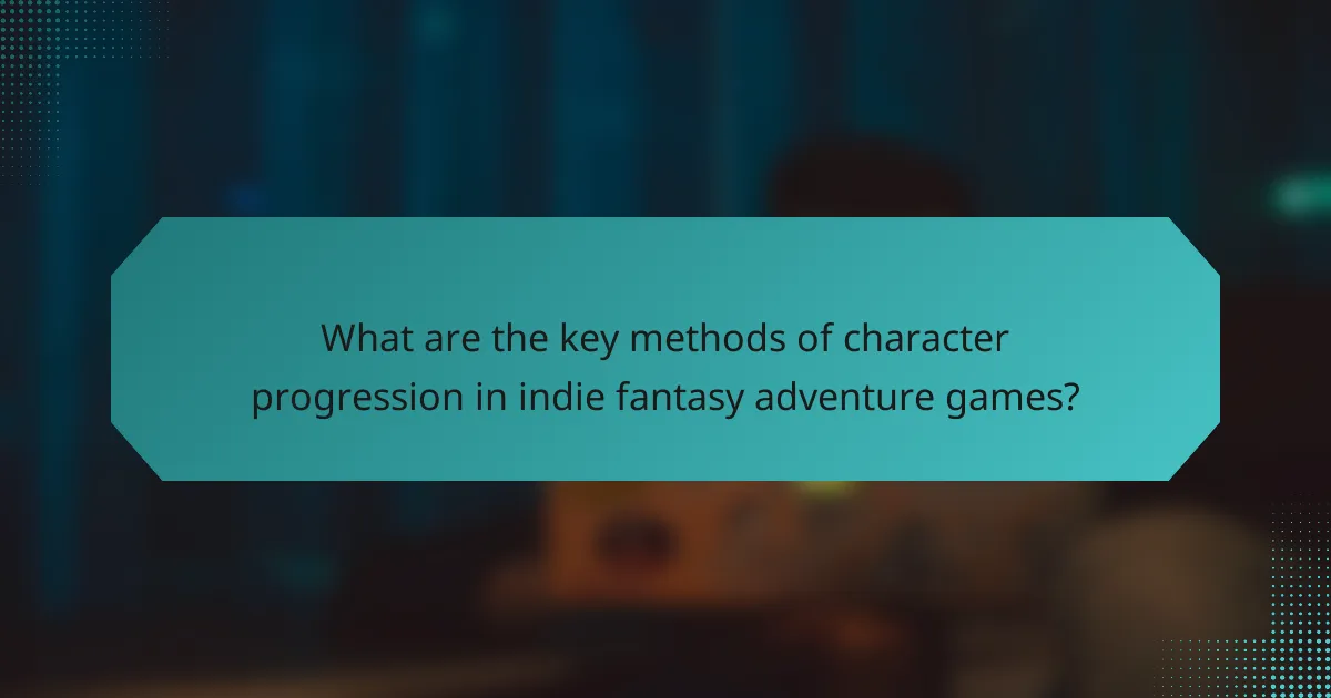 What are the key methods of character progression in indie fantasy adventure games?