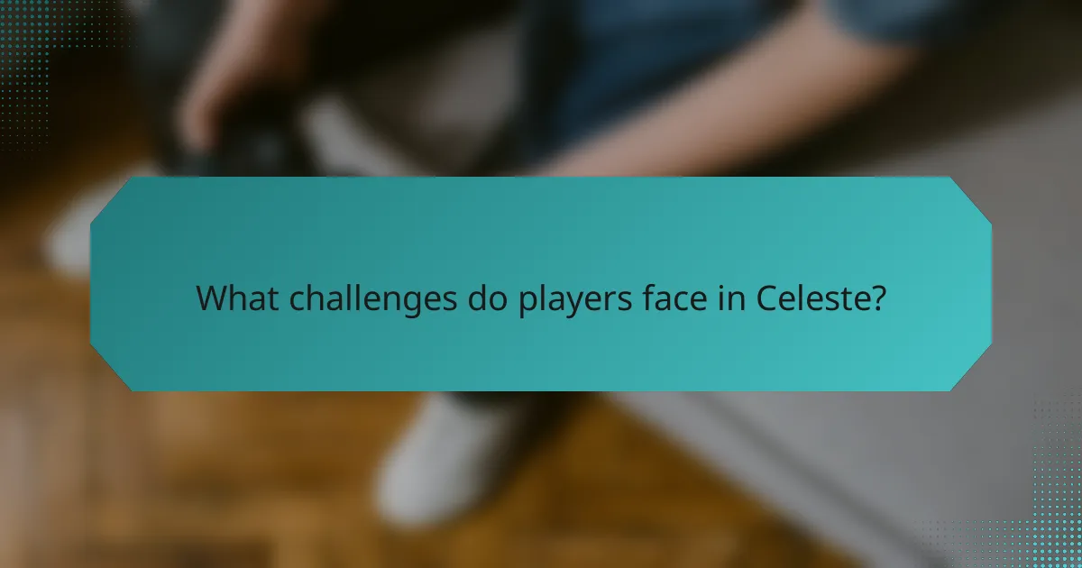 What challenges do players face in Celeste?