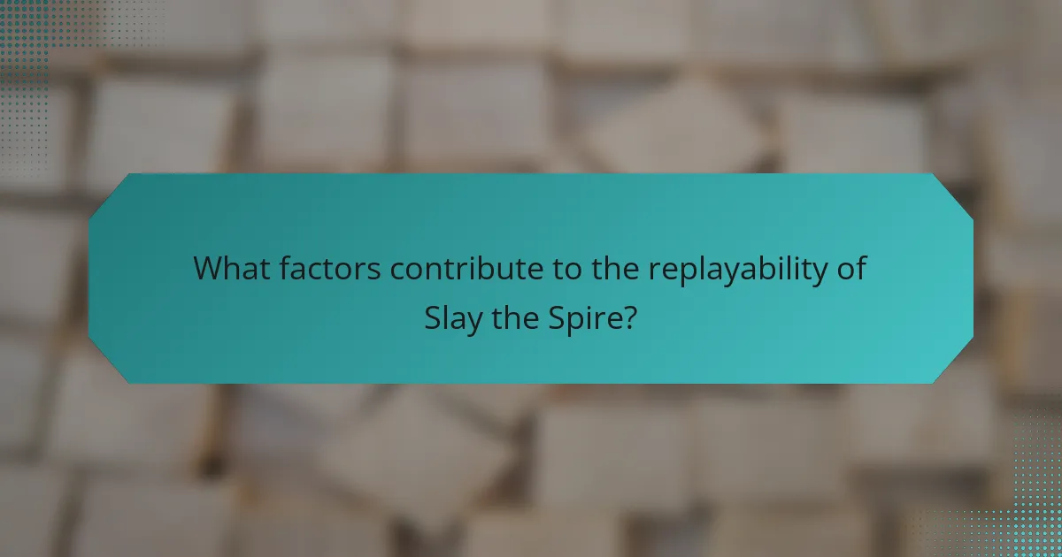 What factors contribute to the replayability of Slay the Spire?
