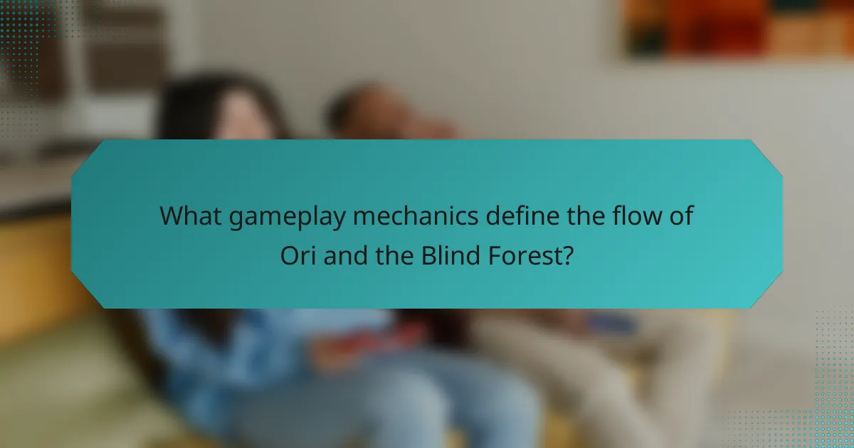 What gameplay mechanics define the flow of Ori and the Blind Forest?