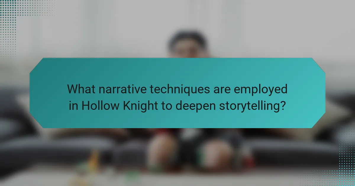 What narrative techniques are employed in Hollow Knight to deepen storytelling?