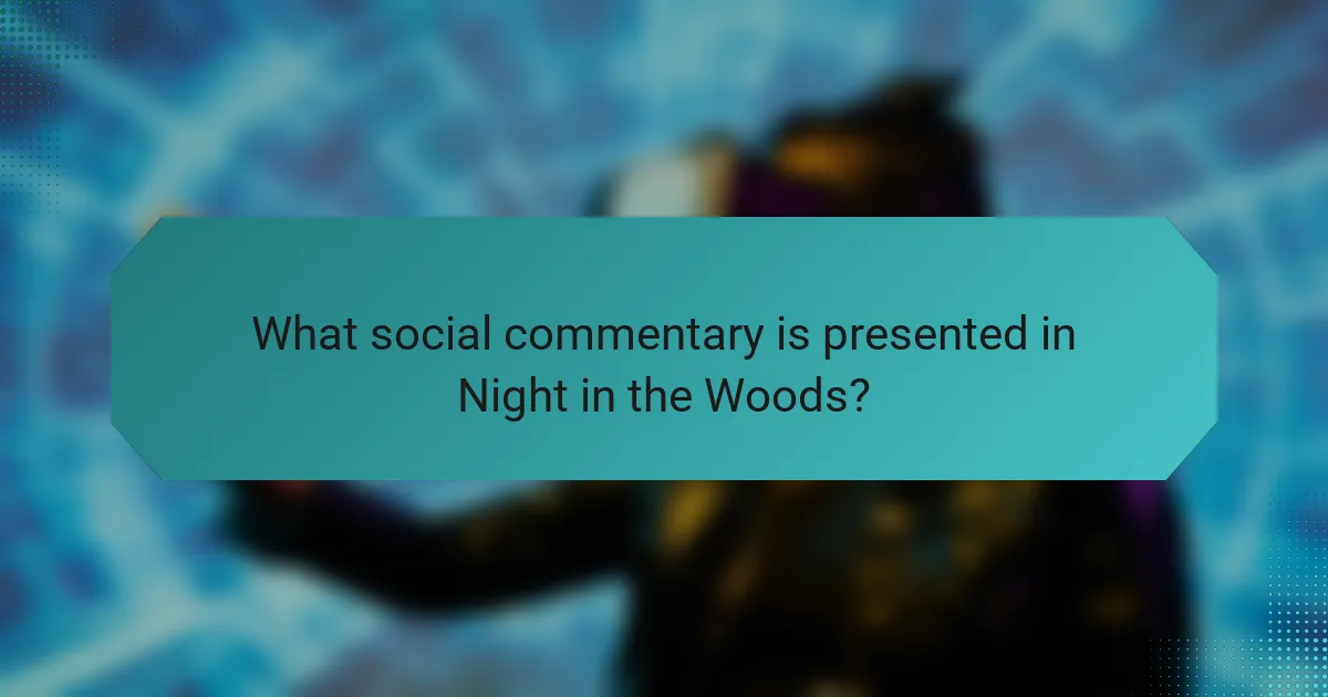 What social commentary is presented in Night in the Woods?