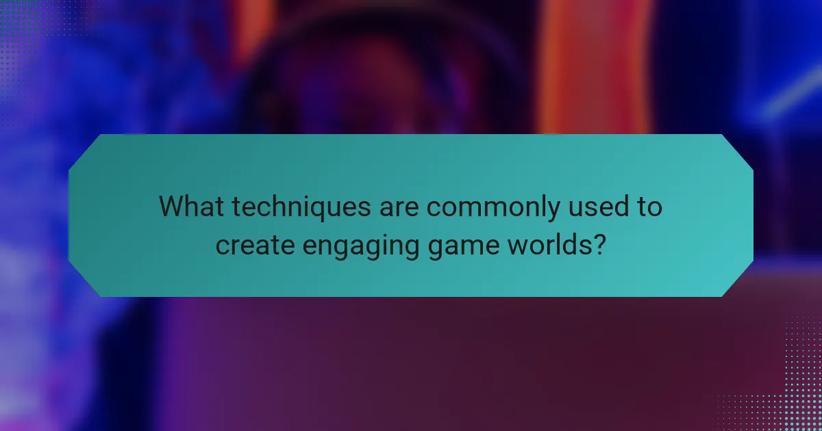 What techniques are commonly used to create engaging game worlds?