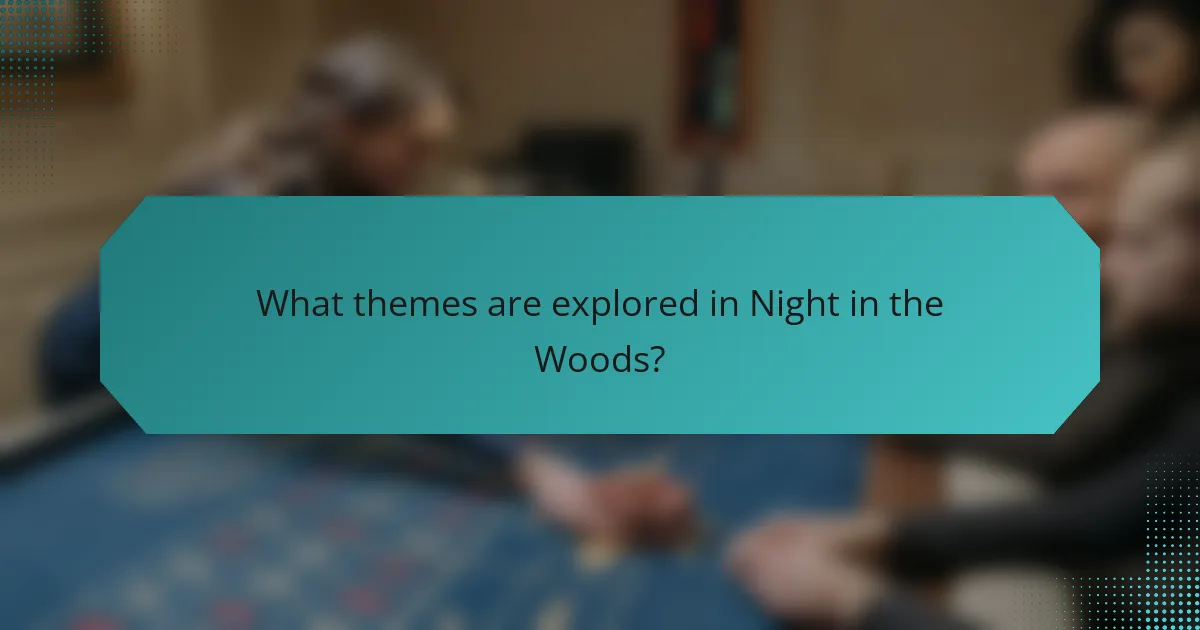 What themes are explored in Night in the Woods?