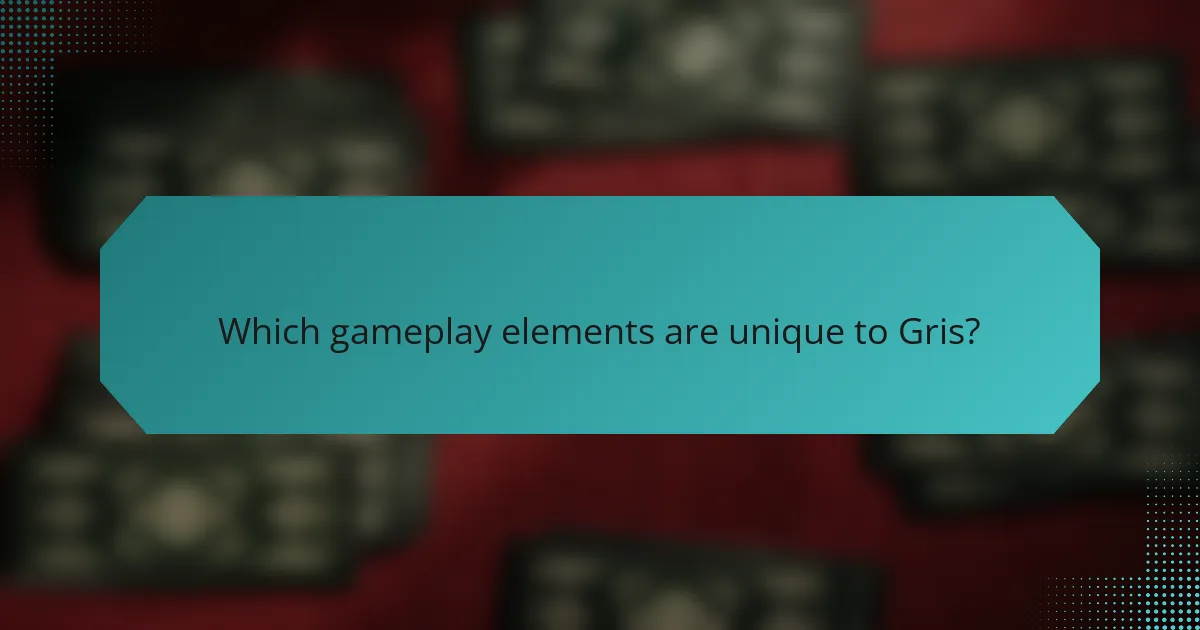 Which gameplay elements are unique to Gris?